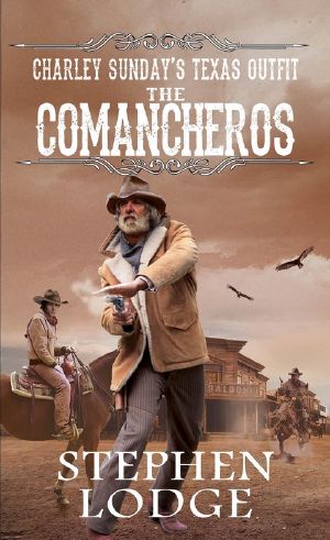 [Charlie Sunday's Texas Outfit 03] • The Comancheros